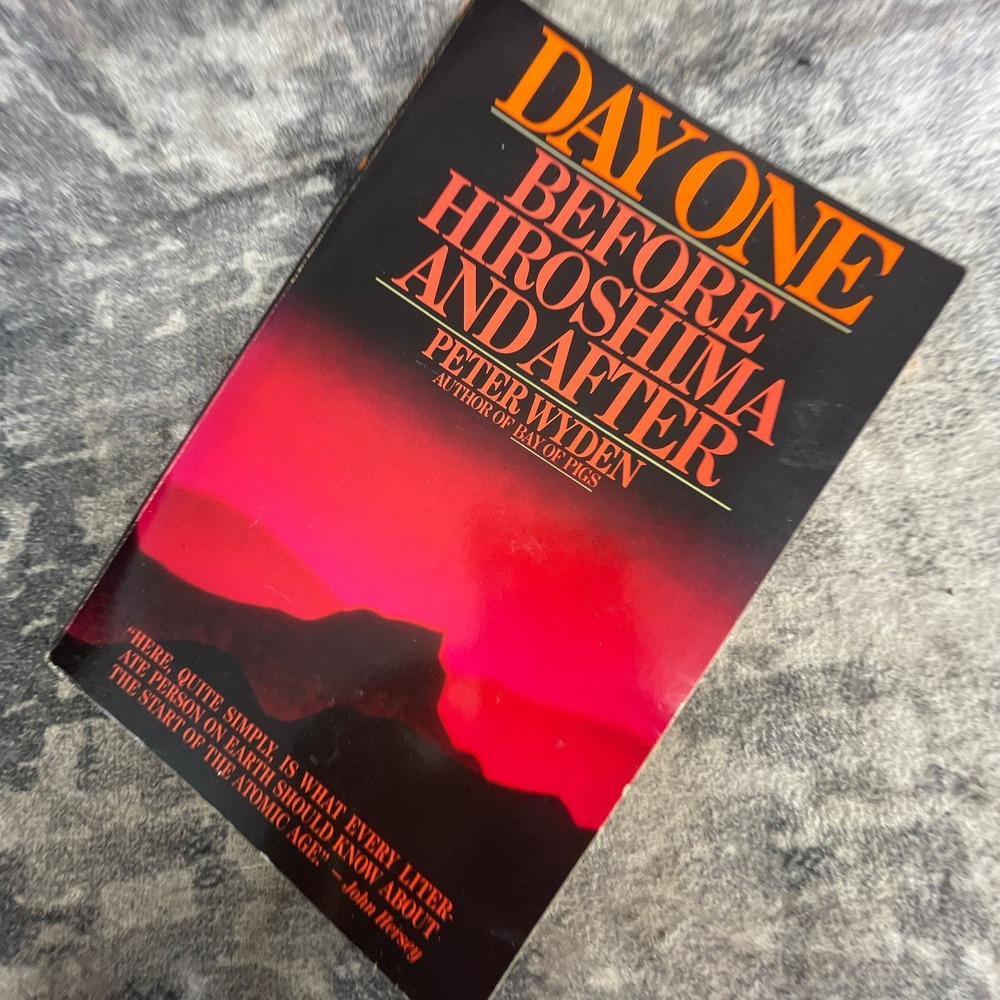 Day One Before Hiroshima and‎ After Peter Wyden 1984 History Simon & Schuster